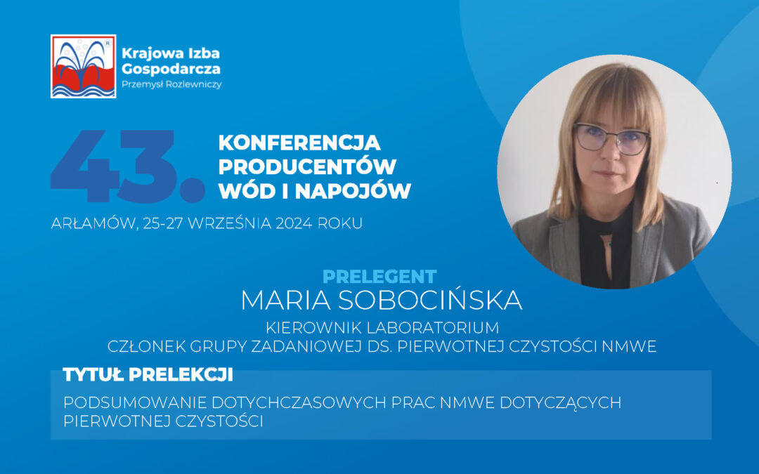 Prezentujemy Prelegentów 43. Ogólnopolskiej Konferencji Producentów Wód i Napojów: Maria Sobocińska