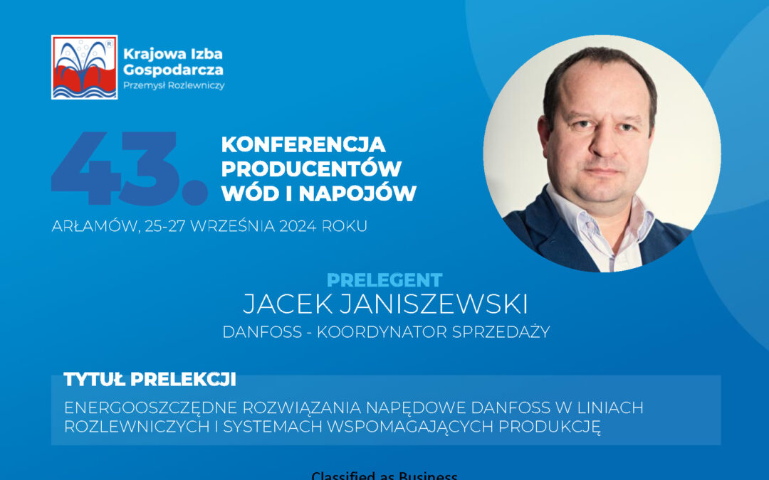 Prezentujemy Prelegentów 43. Ogólnopolskiej Konferencji Producentów Wód i Napojów: Jacek Janiszewski